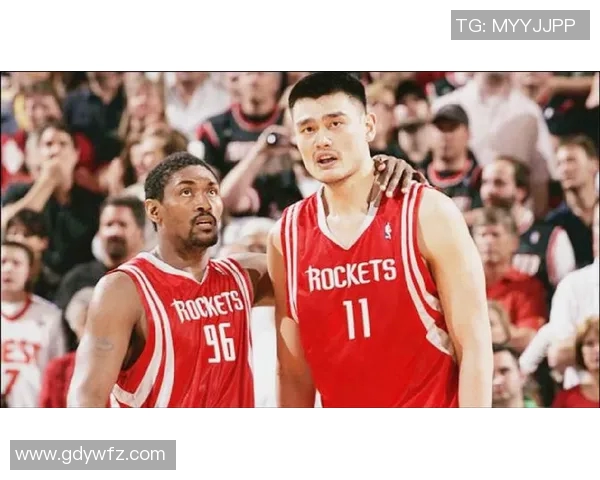 姚明深情回忆阿泰斯特的篮球岁月与友谊瞬间 姚明深情回忆阿泰斯特的篮球岁月与友谊瞬间