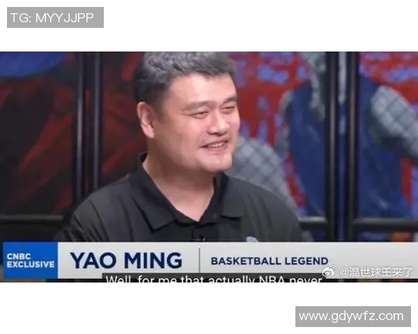 姚明谈前锋表现与发展潜力分析,揭示篮球新星崛起的关键因素 姚明谈前锋表现与发展潜力分析,揭示篮球新星崛起的关键因素